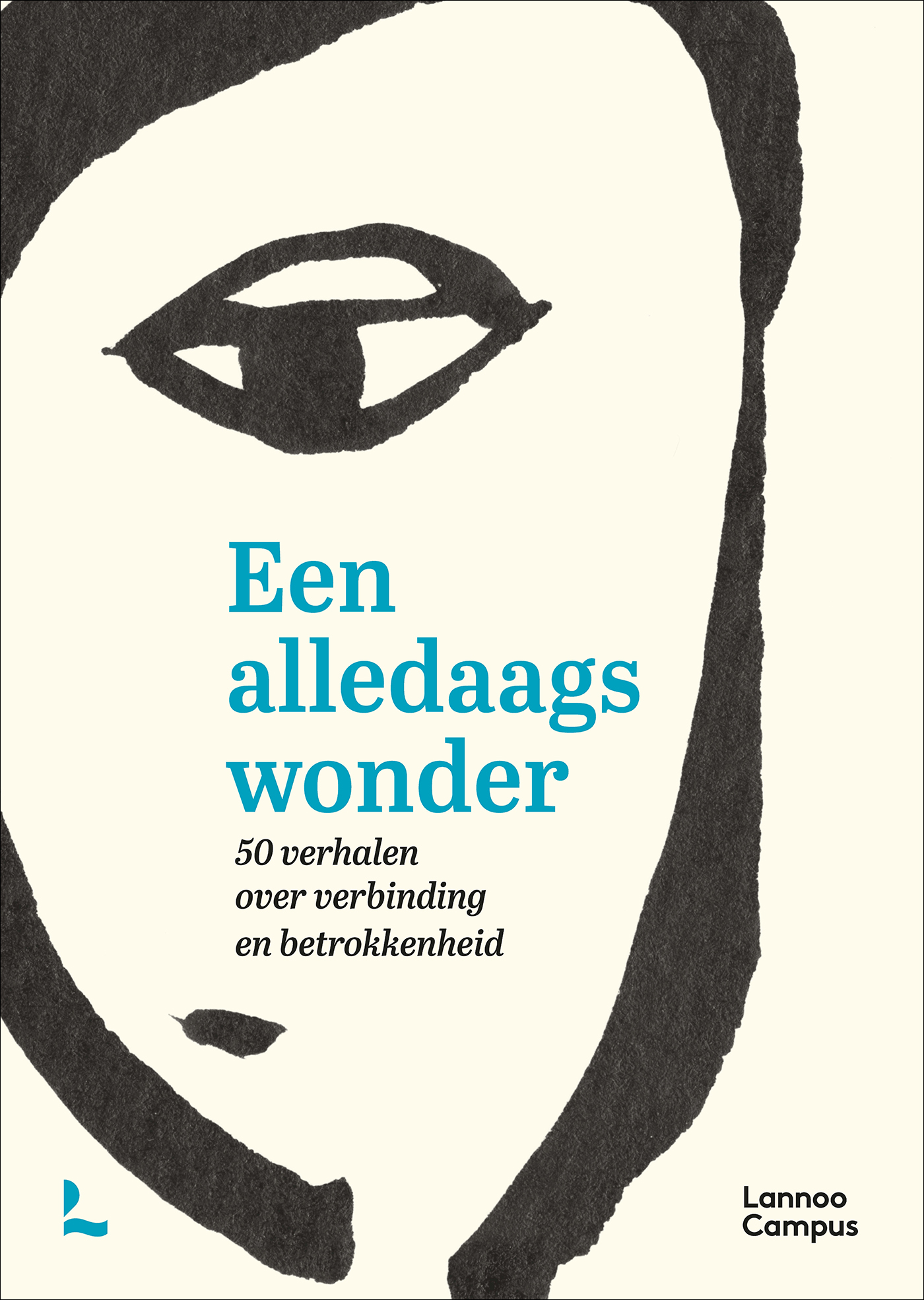 Een alledaags wonder. 50 verhalen over verbinding en betrokkenheid.