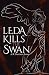 Leda Kills the Swan