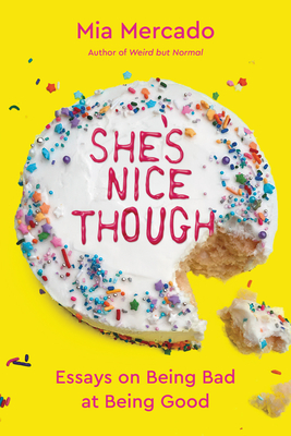 She's Nice Though: Essays on Being Bad at Being Good – Humorous Observations on Culture, Identity, and the Performance of Self