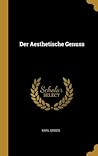 Der Aesthetische Genuss (German Edition)