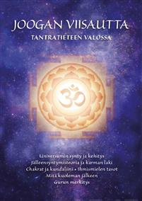 Joogan viisautta : tantratieteen valossa : Shrii Shrii Anandamurtin opetukset ja Maetreyii Nolanin välittämät intuitiiviset viestit / [koonnut: Liisa Kannisto] ; [käännös: Liisa Kannisto ja Leena Juvonen].