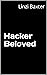 Hacker Beloved (White Hat Security Book 13)
