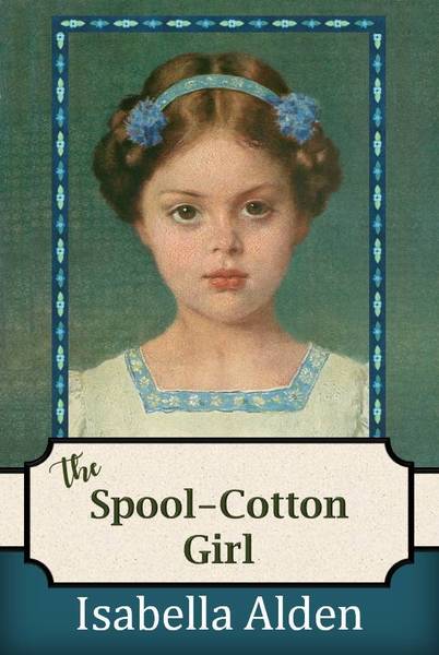 The Spool-Cotton Girl (ebook)