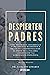 Despierten padres (UNIVERSO DE LETRAS) (Spanish Edition)