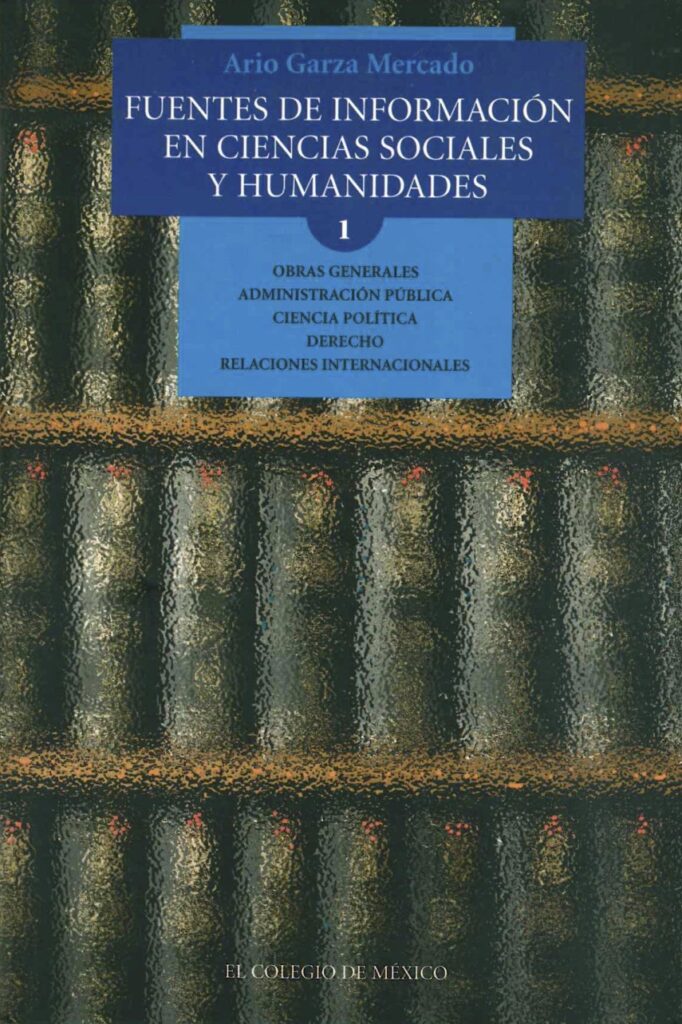 Fuentes de información en ciencias sociales y humanidades vol. 1: Obras generales, administración pública, ciencia política, derecho, relaciones internacionales