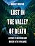 Lost in the Valley of Death: A Story of Obsession and Danger in the Himalayas
