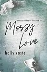 Messy Love: The S...