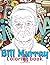 Bill Murray coloring book: ...