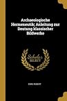 Archaeologische Hermeneutik; Anleitung zur Deutung klassischer Bildwerke (German Edition)