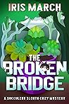 The Broken Bridge by Iris March