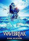Wavebreak: A Mermaid Romance Adventure (The Wavebreak Series Book 1)