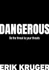 Dangerous: Be the...