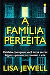 A família perfeita by Lisa Jewell