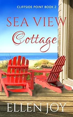Sea View Cottage: Romantic Women's Fiction (Cliffside Point, 2)