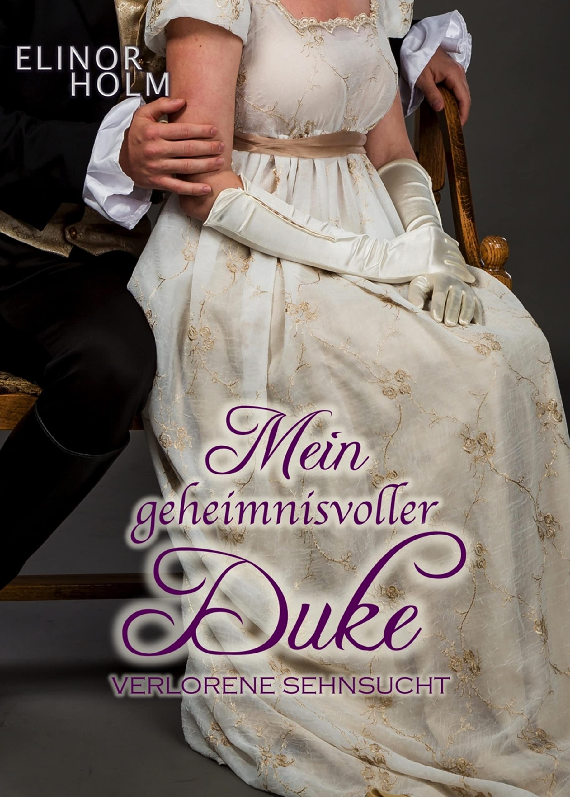 Mein geheimnisvoller Duke: Verlorene Sehnsucht (Die Winston Schwestern 1) (German Edition)