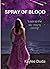 Spray of Blood by Kaylee Duda