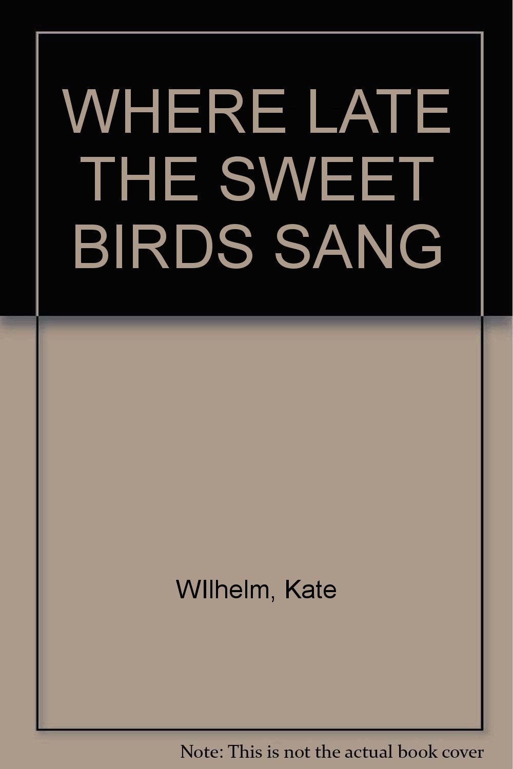 Where Late the Sweet Birds Sang