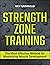 Strength Zone Training: The...