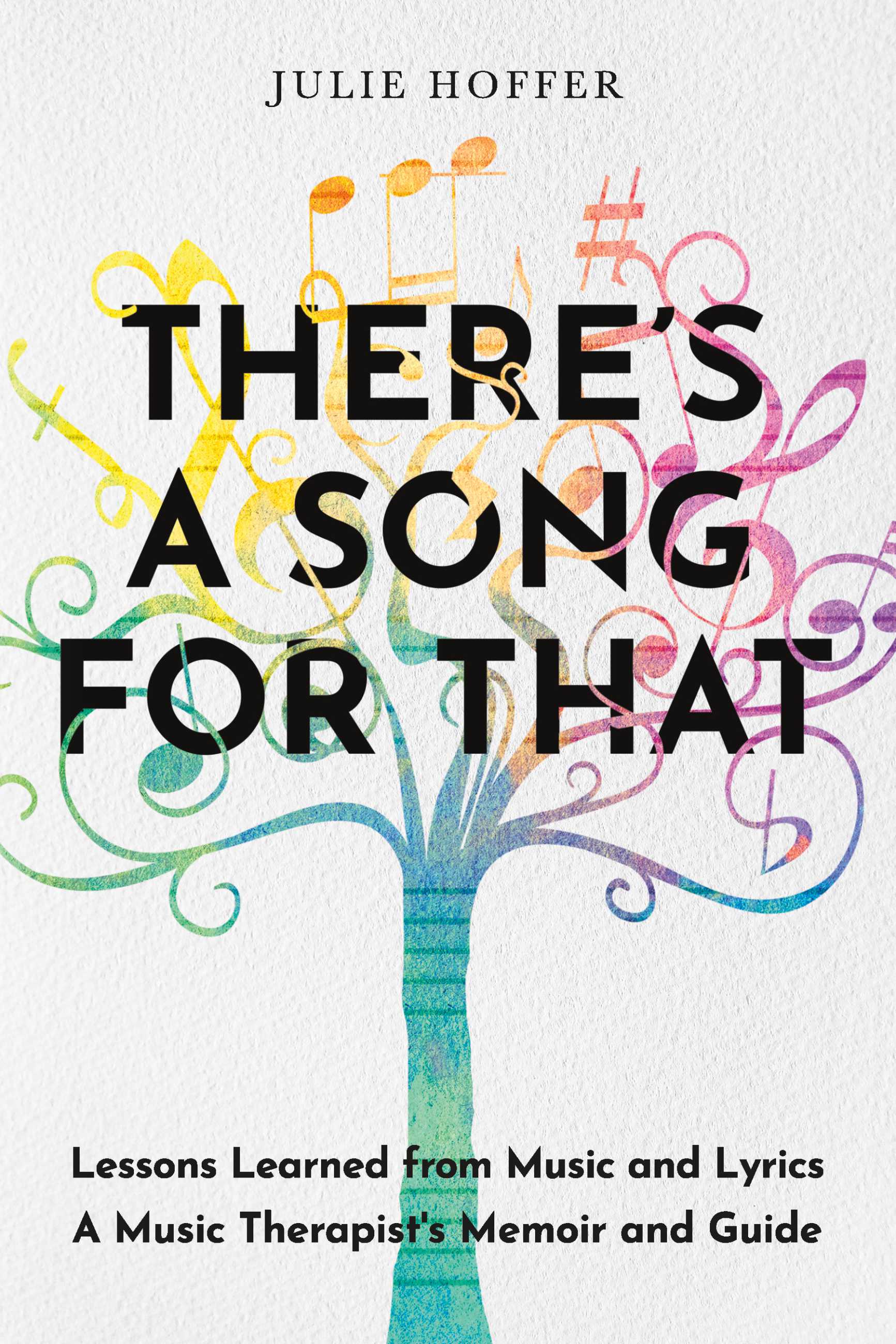 There's a Song For That: Lessons Learned from Music and Lyrics: A Music Therapist's Memoir and Guide (Kindle Edition)