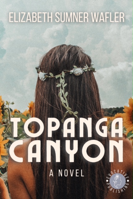 Topanga Canyon: A Novel