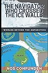 THE NAVIGATOR WHO CROSSED THE ICE WALLS by Claudio Nocelli