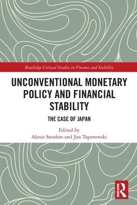 Unconventional Monetary Policy and Financial Stability (Routledge Critical Studies in Finance and Stability)