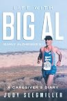 Life With Big Al (Early Alzheimer's) a Caregivers Diary Life With Big Al (Early Alzheimer's) a Caregivers Diary