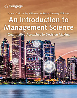 An Introduction to Management Science: Quantitative Approaches to Decision Making