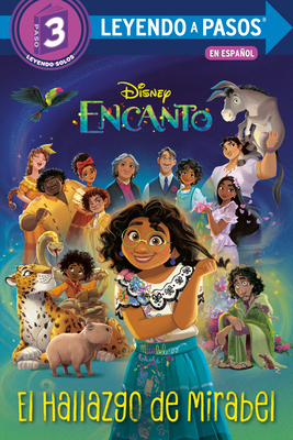 El Hallazgo de Mirabel (Mirabel's Discovery Spanish Edition) (Disney Encanto) (Step into Reading, Step 3)