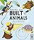 Built by Animals: Meet the ...