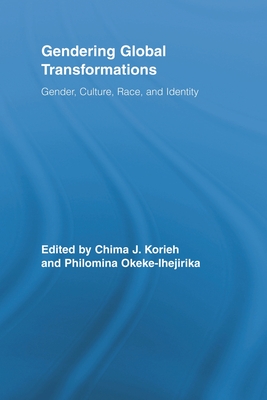 Gendering Global Transformations: Gender, Culture, Race, and Identity
