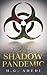 Shadow Pandemic (The Shadow Trilogy)