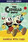 Handle with Care! (The Cuphead Show!) by Random House