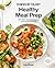 Downshiftology Healthy Meal Prep: 100+ Make-Ahead Recipes and Quick-Assembly Meals: A Gluten-Free Cookbook