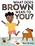 What Does Brown Mean to You?