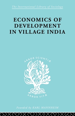 Econ Dev Village India Ils 59 (International Library of Sociology)