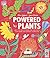 Powered by Plants: Meet the...