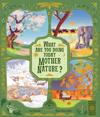 What Are You Doing Today, Mother Nature?: Travel the world with 48 nature stories, for every month of the year (Nature’s Storybook)