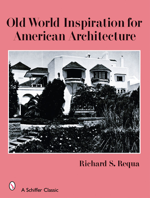 Old World Inspiration for American Architecture (Hardcover)