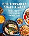 Mediterranean Small Plates by Clifford A. Wright