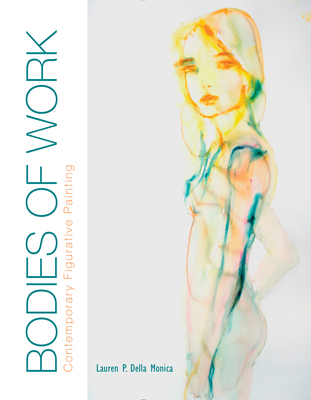 Bodies of Work―Contemporary Figurative Painting: Contemporary Figurative Painting