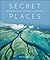 Secret Places: 100 Undiscov...