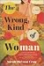 The Wrong Kind of Woman: A Novel – An Engrossing Historical Fiction Story of 1970s New England and Change