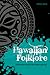 Hawaiian Folklore: Encounters with the Supernatural