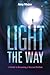Light the Way: A Guide to B...