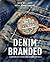 Denim Branded: Jeanswear’s ...