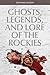 Ghosts, Legends, and Lore o...