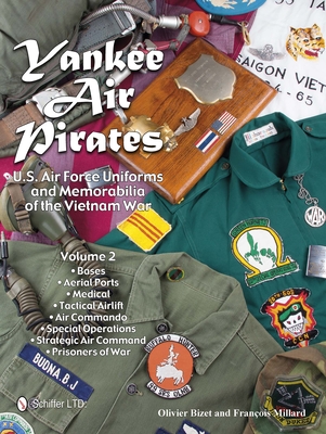 Yankee Air Pirates: U.S. Air Force Uniforms and Memorabilia of the Vietnam War―Volume 2