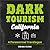 Dark Tourism California: A ...