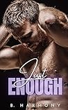 Just Enough by B. Harmony